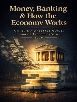 cover image of Money, Banking & How the Economy Actually Works